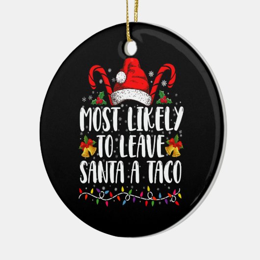 Waarschijnlijk laat ik Santa Taco een grappige ker Keramisch Ornament (Links)