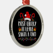 Waarschijnlijk laat ik Santa Taco een grappige ker Metalen Ornament (Rechts)