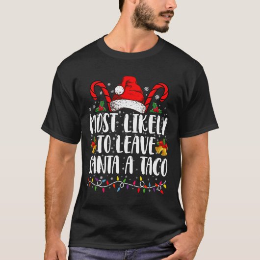 Waarschijnlijk laat ik Santa Taco een grappige ker T-shirt (Voorkant)