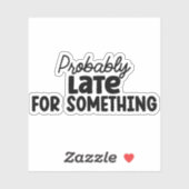 Waarschijnlijk laat voor iets sticker (Vel)