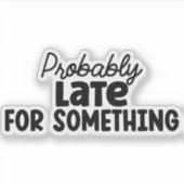 Waarschijnlijk laat voor iets sticker (Voorkant)