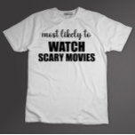 Waarschijnlijk naar Scart Movies Funny Halloween k T-shirt<br><div class="desc">Waarschijnlijk naar Scart Movies Funny Halloween kijken</div>