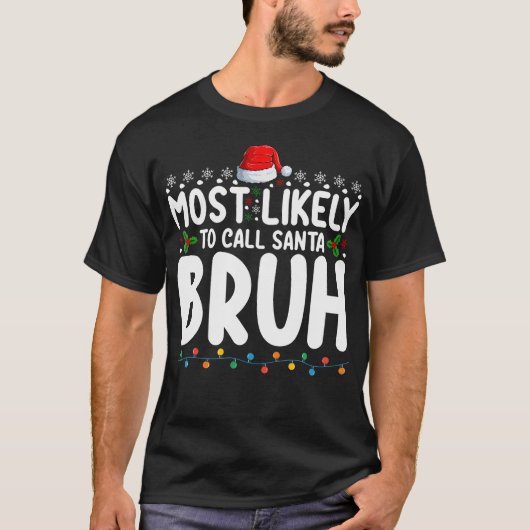 Waarschijnlijk noemen we Santa Bruh Christmas Matc T-shirt (Voorkant)