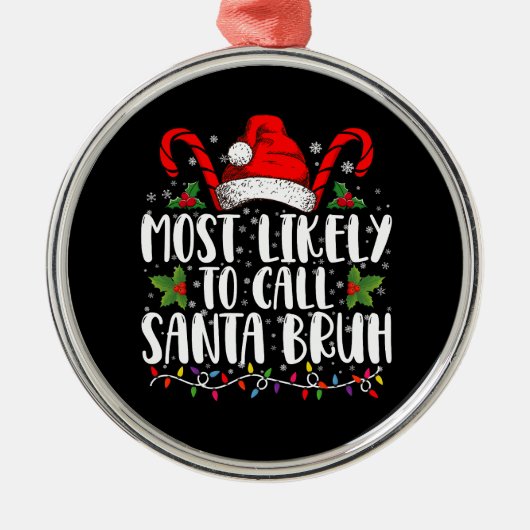 Waarschijnlijk noemen we Santa Bruh Grappige Kerst Metalen Ornament (Voorkant)