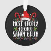 Waarschijnlijk noemen we Santa Bruh Grappige Kerst Ornament (voorkant)