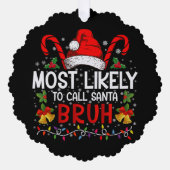 Waarschijnlijk noemen we Santa Bruh Grappige Kerst Ornament Kaart (Voorkant)