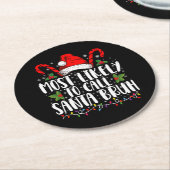 Waarschijnlijk noemen we Santa Bruh Grappige Kerst Ronde Kartonnen Onderzetter (Gebogen)