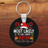 Waarschijnlijk noemen we Santa Bruh Grappige Kerst Sleutelhanger (Voorkant)