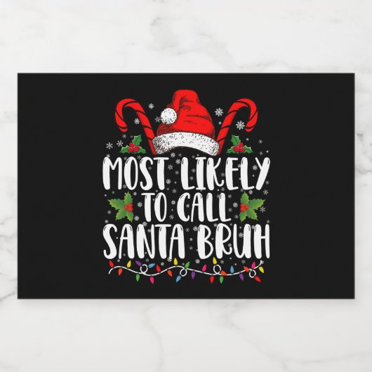 Waarschijnlijk noemen we Santa Bruh Grappige Kerst Sparkling Wijnetiket (Enkel label)