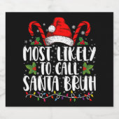 Waarschijnlijk noemen we Santa Bruh Grappige Kerst Sparkling Wijnetiket (Enkel label)