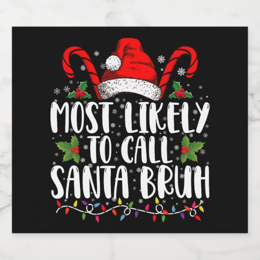 Waarschijnlijk noemen we Santa Bruh Grappige Kerst Sparkling Wijnetiket (Enkel label)