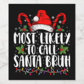 Waarschijnlijk noemen we Santa Bruh Grappige Kerst Wijn Etiket (Enkel label)