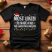 Waarschijnlijk OM ALLE KERSTFILMS TE BEKIJKEN T-shirt
