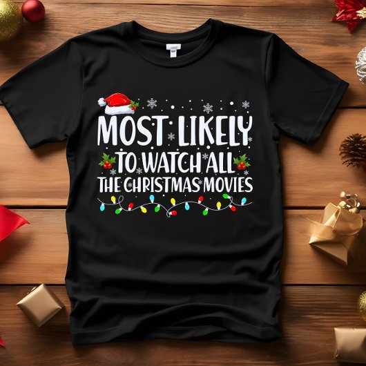 Waarschijnlijk OM ALLE KERSTFILMS TE BEKIJKEN T-shirt