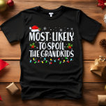 Waarschijnlijk om de kleinkinderen te verwennen GR T-shirt<br><div class="desc">Grappige volwassen bijpassende familie T-shirts. Draag met Kerstmis, Kerstfeest, of geef als cadeau. Unisex T-shirt. Hoogwaardige t - shirts worden geleverd in uw keuze van verschillende "Most Likely To"-gezegden. De meeste kans om kerstfilms C te kijken - de meeste kans om alle koekjes D te eten - de meeste kans...</div>