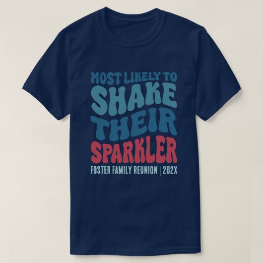 Waarschijnlijk om hun Sparkler-gebruik te schudden T-shirt (Design voorkant)