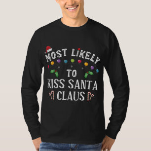 Waarschijnlijk om Kerstmis te kussen Sinterklaas f T-shirt