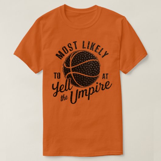 Waarschijnlijk om te schreeuwen naar de Umpire Bas T-shirt (Design voorkant)
