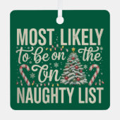 Waarschijnlijk op de stoute lijst met Kerstmis Metalen Ornament (Voorkant)