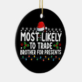 Waarschijnlijk ruilt hij Brother voor Cadeaus Kers Keramisch Ornament (Rechts)