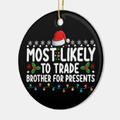 Waarschijnlijk ruilt hij Brother voor Cadeaus Kers Keramisch Ornament (Links)