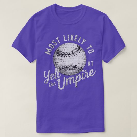 Waarschijnlijk schreeuwen ze naar de Umpire 1 T-shirt (Design voorkant)