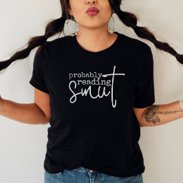 Waarschijnlijk smut grappig boek liefhebber lezen t-shirt