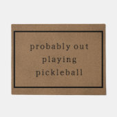 Waarschijnlijk uit het spelen Pickleball Grappig C Deurmat (Voorkant)