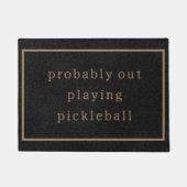 Waarschijnlijk uit het spelen Pickleball Grappig C Deurmat (Voorkant)