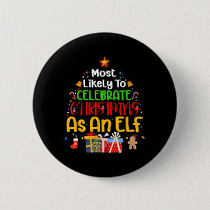 Waarschijnlijk viert hij Kerstmis als een elf Ronde Button 5,7 Cm