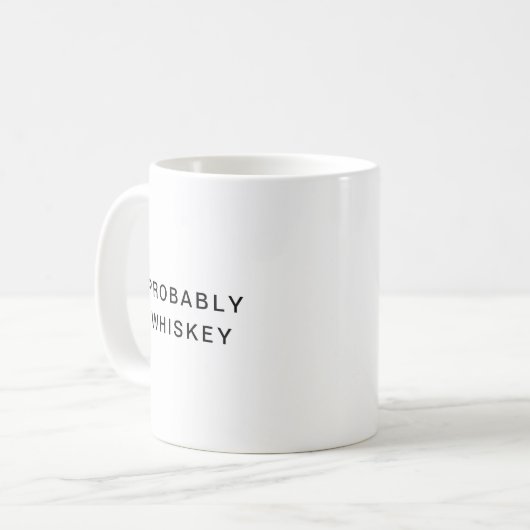 Waarschijnlijk Whiskey Funny Typography Coffee Mok (Voorkant links)