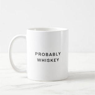 Waarschijnlijk Whiskey Funny Typography Coffee Mok