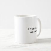 Waarschijnlijk Whisky Funny Typography Coffee Mok (Voorkant rechts)