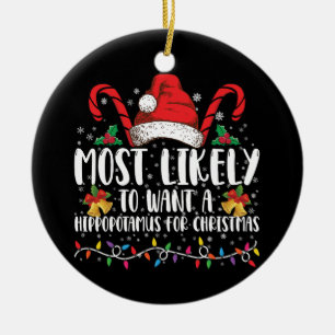 Waarschijnlijk wil ik een nijlpaard voor Kerstmis Keramisch Ornament