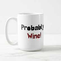Waarschijnlijk Wine Funny Drinkware Mok