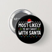 Waarschijnlijk wordt het sassy met Santa Christmas Ronde Button 5,7 Cm (Voorkant /achterkant)