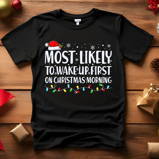 Waarschijnlijk WORDT HIJ EERSTE KERSTMORGEN WAKKER T-shirt