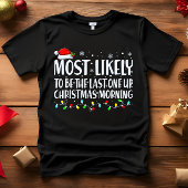 Waarschijnlijk WORDT HIJ EERSTE KERSTMORGEN WAKKER T-shirt