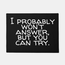 Waarschijnlijk zal ik niet reageren op antisociale deurmat