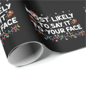 Waarschijnlijk zeg je het in je gezicht grappige k cadeaupapier (Rol Hoek)