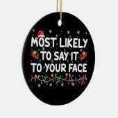 Waarschijnlijk zeg je het in je gezicht grappige k keramisch ornament (Rechts)