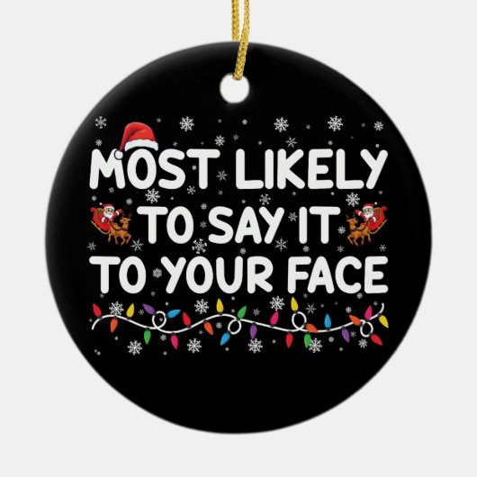 Waarschijnlijk zeg je het in je gezicht grappige k keramisch ornament (Voorkant)