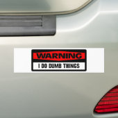 waarschuwende domme dingen bumpersticker (Op auto)