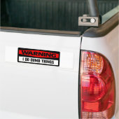 waarschuwende domme dingen bumpersticker (Op Truck)
