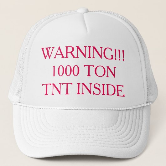 Waarschuwing!! 1000 ton Ton Tnt Inside Trucker Hat Trucker Pet (Voorkant)