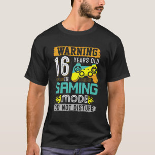 Waarschuwing 16 jaar oud in gamemodus 16e verjaard t-shirt