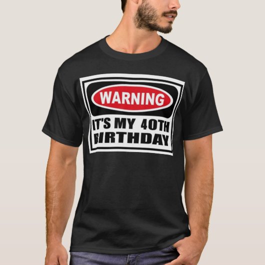 Waarschuwing 40 t-shirt (Voorkant)