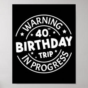 Waarschuwing 40e verjaardag reis in uitvoering Gra Poster