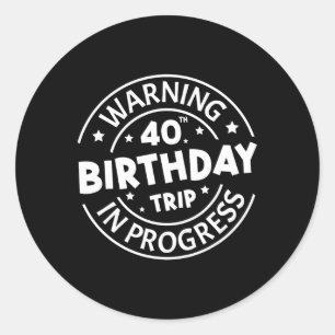 Waarschuwing 40e verjaardag reis in uitvoering Gra Ronde Sticker