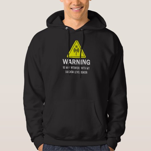 Waarschuwing 5 g kan mijn Sarcasm Level Sen versto Hoodie (Voorkant)